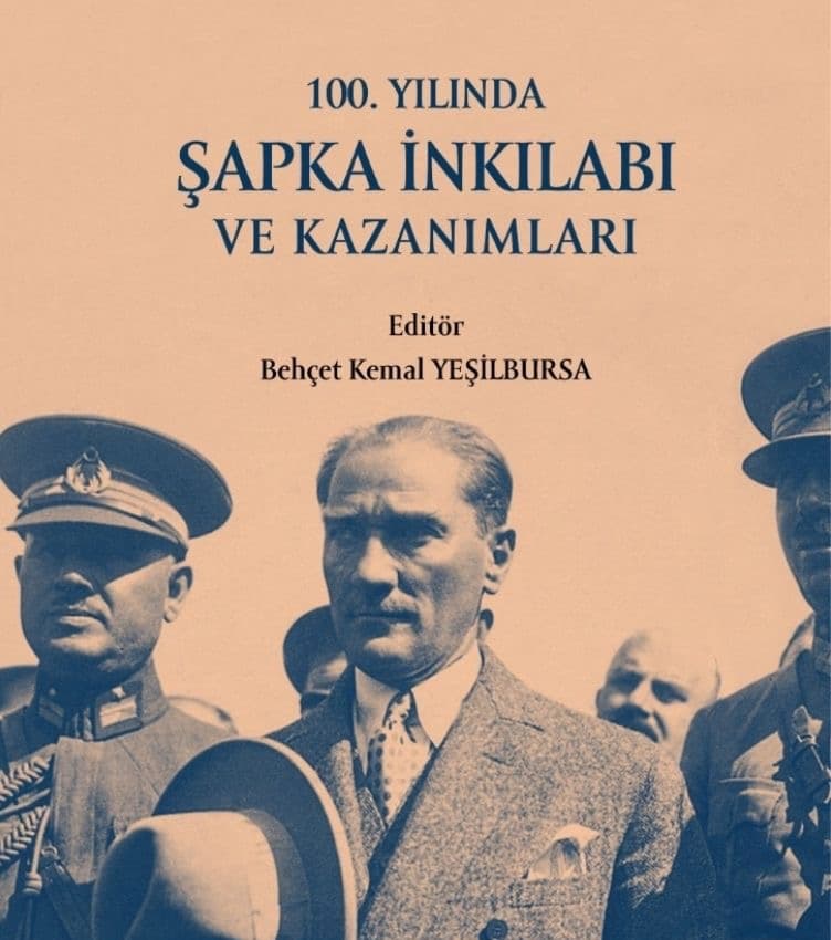 Behçet Kemal Yeşilbursa - 100. Yılında Şapka İnklabı ve Kazanımları